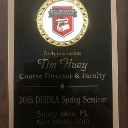 DUI Defense Lawyers Association DUIDLA - Plaque Attorney Tim Huey